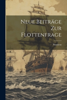 Paperback Neue Beiträge Zur Flottenfrage [German] Book