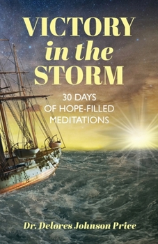 Paperback Victory in the Storm: 30 Days of Hope-Filled Meditations Book