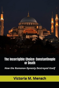 The Incorrigible Choice-Constantinople or Death