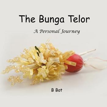 Paperback The Bunga Telur....a Personal Journey Book