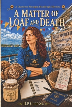 A Matter of Loaf and Death (The Charisma Finnegan Sourdough Mysteries)