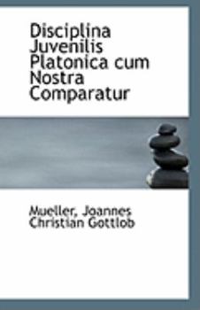 Paperback Disciplina Juvenilis Platonica Cum Nostra Comparatur Book
