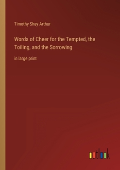 Paperback Words of Cheer for the Tempted, the Toiling, and the Sorrowing: in large print Book