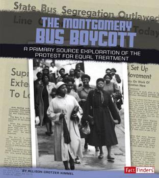 Paperback The Montgomery Bus Boycott: A Primary Source Exploration of the Protest for Equal Treatment Book