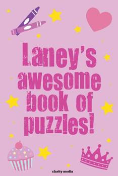 Paperback Laney's Awesome Book Of Puzzles!: Children's puzzle book containing personalised puzzles Book