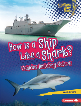 Library Binding How Is a Ship Like a Shark?: Vehicles Imitating Nature Book