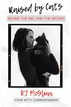 Paperback Raised by Cats: Behind the Mic and the Meows Book
