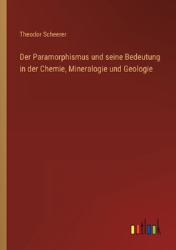 Paperback Der Paramorphismus und seine Bedeutung in der Chemie, Mineralogie und Geologie [German] Book
