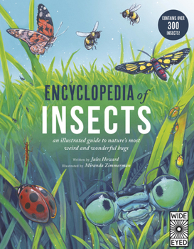 Hardcover Encyclopedia of Insects: An Illustrated Guide to Nature's Most Weird and Wonderful Bugs - Contains Over 300 Insects! Book