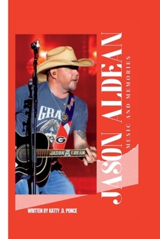 JASON ALDEAN: Music and Memories