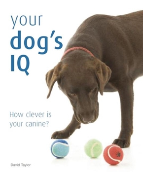 Paperback Your Dog's IQ: How Clever Is Your Canine? Book