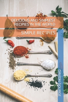 Paperback Delicious and Simplest Recipies in the World: Simple Rec Ipies Book