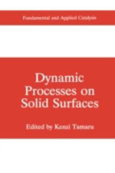 Hardcover Dynamic Processes on Solid Surfaces Book