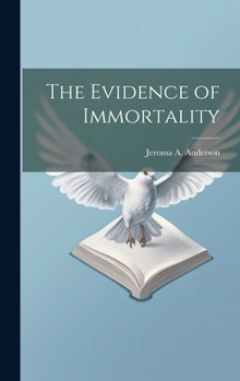 Hardcover The Evidence of Immortality Book