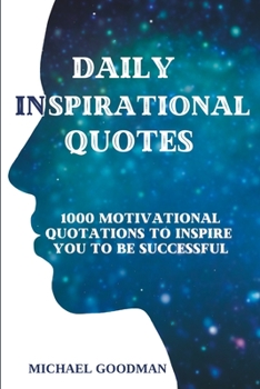 Paperback Daily Inspirational Quotes: 1000 Motivational Quotations to Inspire You to Be Successful Book