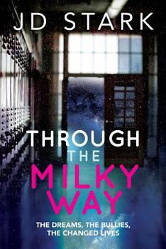 Paperback Through the Milky Way: The Dreams, The Bullies, The Changed Lives Book