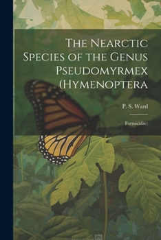 Paperback The Nearctic Species of the Genus Pseudomyrmex (Hymenoptera: Formicidae) Book