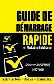 Paperback Guide de démarrage rapide en Marketing relationnel: Démarrez RAPIDEMENT, SANS rejet! [French] Book