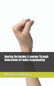 Paperback Bearing the Burden: A Journey Through Generations of Family Scapegoating Book