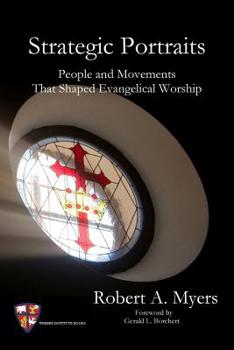 Paperback Strategic Portraits: People and Movements That Shaped Evangelical Worship Book