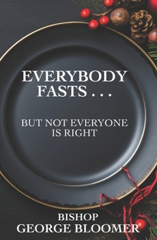 Everybody Fasts . . .: But Not Everyone is Right