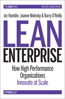 Hardcover Lean Enterprise: How High Performance Organizations Innovate at Scale Book