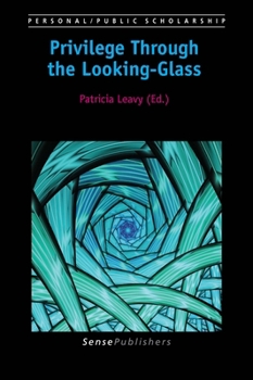 Paperback Privilege Through the Looking-Glass (Personal/Public Scholarship, 2) Book