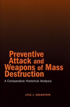 Hardcover Preventive Attack and Weapons of Mass Destruction: A Comparative Historical Analysis Book