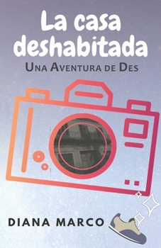 Paperback La casa deshabitada: En un pueblo de Alicante. Unas vacaciones llenas de misterio y nuevos amigos. [Spanish] Book