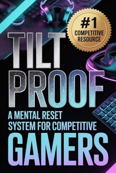 Paperback Tilt Proof: A Mental Reset System for Competitive Gamers Book