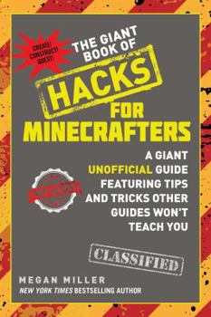 Digital The Giant Book of Hacks for Minecrafters: A Giant Unofficial Guide Featuring Tips and Tricks Other Guides Won't Teach You Book