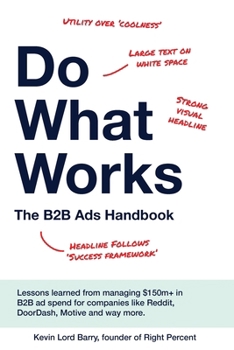 Do What Works: The B2B Ads Handbook