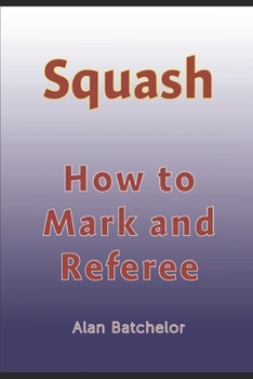 Paperback How to Referee Squash: Squash: how to mark and referee Book