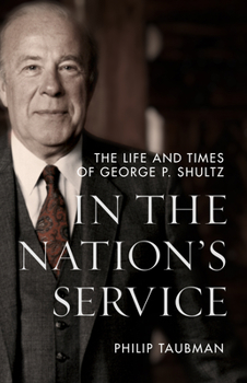 Hardcover In the Nation's Service: The Life and Times of George P. Shultz Book
