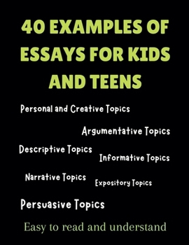 Paperback 40 Examples Of Essays For Kids And Teens Book