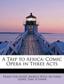 A Trip to Afric : Comic Opera in Three Acts