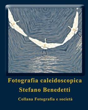 Paperback Fotografia Caleidoscopica: sogni fotografici [Italian] Book