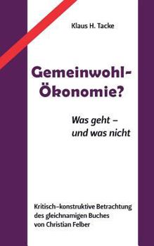 Paperback Gemeinwohl-Ökonomie?: Was geht - und was nicht [German] Book