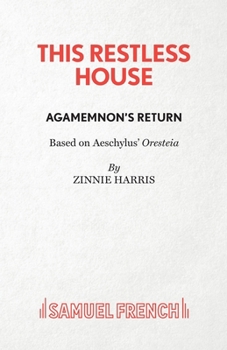 Paperback This Restless House: Part One: Agamemnon's Return Book