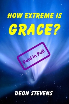 Paperback How Extreme is Grace?: Paid in Full Book