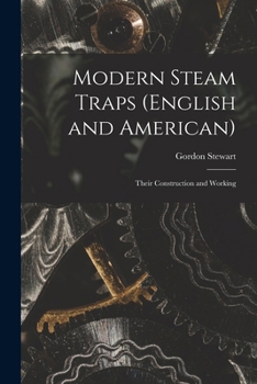 Paperback Modern Steam Traps (English and American): Their Construction and Working Book