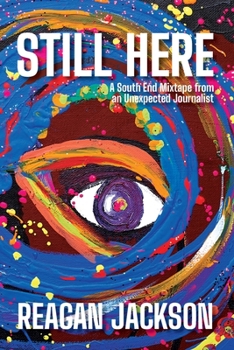 Paperback Still Here: A South End Mixtape from an Unexpected Journalist Book