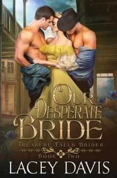 Paperback Our Desperate Bride: Western Historical Romance (Treasure Falls Brides) Book