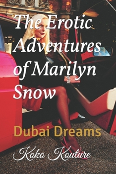 Paperback The Erotic Adventures of Marilyn Snow: Dubai Dreams Book