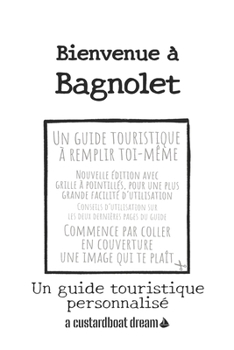 Bienvenue ? Bagnolet: Un guide touristique personnalis?