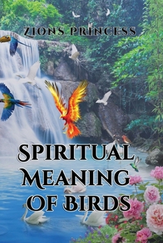 Paperback Spiritual Meaning Of Birds: Bird Spiritual Dictionary Book