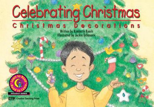 Celebrating Christmas: Christmas Decorations Learn to Read Holiday Reader (Learn to Read. Holiday Series) - Book  of the Learn to Read Holiday Series