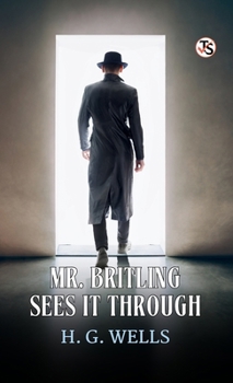 Mr. Britling Sees It Through