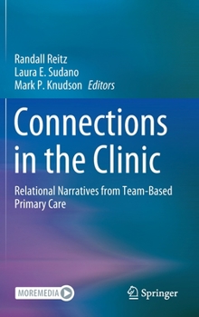 Hardcover Connections in the Clinic: Relational Narratives from Team-Based Primary Care Book