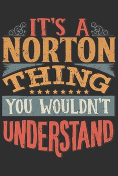 Paperback It's A Norton You Wouldn't Understand: Want To Create An Emotional Moment For The Norton Family? Show The Norton's You Care With This Personal Custom Book